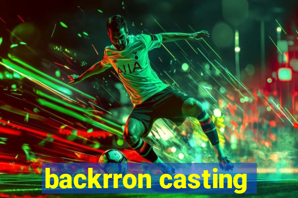 backrron casting